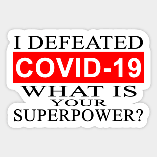 I defeated COVID-19, what is your superpower Sticker